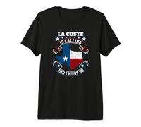La Coste Texas is Calling and I Must Go Premium T-Shirt