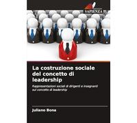 La costruzione sociale del concetto di leadership: Rappresentazioni sociali di dirigenti e insegnanti sul concetto di leadership