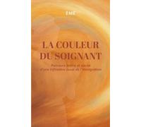 La couleur du soignant: Parcours intime et social d'une infirmière issue de l'immigration