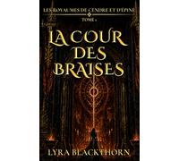 La Cour des Braises (Les Royaumes de Cendre et d’Épine)
