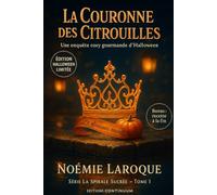La couronne des citrouilles: Cosy mystery gourmand où, à Saint-Plume, la Couronne en sucre soufflé s’évapore en pleine fête des Citrouilles.: 1 (La spirale sucré)