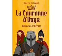 La Couronne d'Onyx: Un livre dont vous êtes le héros