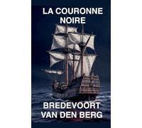 La Couronne Noire: 4 (Histoires d'Horreur En Français - Bredevoort Van Den Berg)