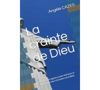 La crainte de Dieu: Retrouver la sagesse, la paix intérieure et la liberté du cœur à la lumière de la Bible