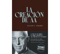 La creación de AA: Cómo se escribió el Libro Grande de Alcohólicos Anónimos (Conocimiento)