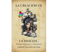LA CREACIÓN DE… LA IMAGEN (The Making of the Image In Spanish)