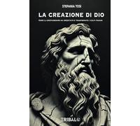 LA CREAZIONE DI DIO: Come il cristianesimo ha ereditato e trasformato i culti pagani (Il sentiero della Nuova Storia)