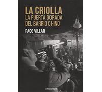La Criolla. La puerta dorada del Barrio Chino