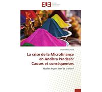 La crise de la Microfinance en Andhra Pradesh: Causes et conséquences: Quelles leçons tirer de la crise? (Omn.Univ.Europ.)