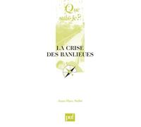 La crise des banlieues: Sociologie des quartiers sensibles