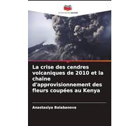 La crise des cendres volcaniques de 2010 et la chaîne d'approvisionnement des fleurs coupées au Kenya