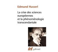 La crise des sciences européennes et la phénoménologie transcendantale (Tel) – Gallimard