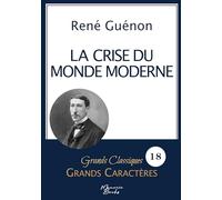 La crise du monde moderne de René Guénon en grands caractères: Police Arial 18 facile à lire