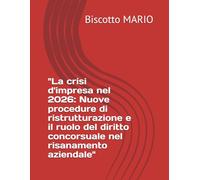"La crisi d'impresa nel 2026: Nuove procedure di ristrutturazione e il ruolo del diritto concorsuale nel risanamento aziendale"