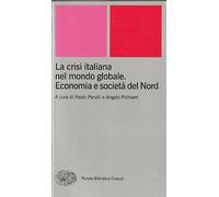 La crisi italiana nel mondo globale. Economia e società del Nord