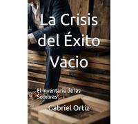 La Crisis del Éxito Vacio: El Inventario de las Sombras