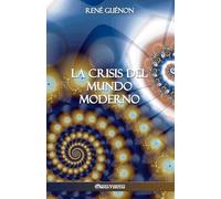 La Crisis del Mundo Moderno
