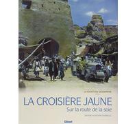 La Croisière jaune: Sur la route de la soie