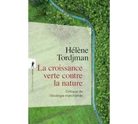 La croissance verte contre la nature - Critique de l'écologie marchande