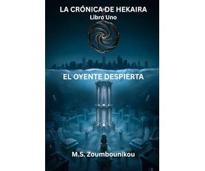 LA CRÓNICA DE HEKAIRA: El Oyente Despierta
