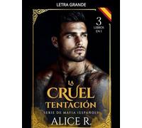 La Cruel Tentación Serie de Mafia, 3 Libros en 1! (Español)