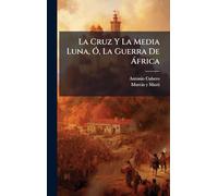 La Cruz Y La Media Luna, Ã", La Guerra De Ã frica