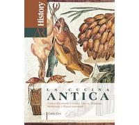 La cucina antica. Antico ricettario etrusco, greco, romano, medievale e rinascimentale (Antiqua res)