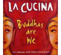 La Cucina - Buddhas Are We