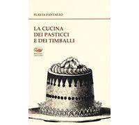 La cucina dei pasticci e dei timballi