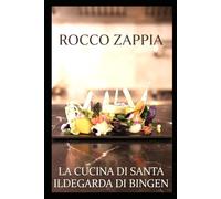 LA CUCINA DI ILDEGARDA: Ricette di benessere, erbe e sapienza medievale: 11 (medicina energetica)