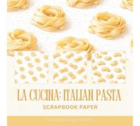 La Cucina: Italian Pasta Scrapbook Paper: 20 Double Sided Sheets of Watercolor Food Patterns for Junk Journaling, Recipe Books, Card Making & Decoupage | Premium 8.5 x 8.5 Craft Pad