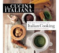 La Cucina Italiana: Encyclopedia of Italian Cooking: The Encyclopedia of Italian Cooking