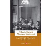La cucina italiana. Storia di una cultura