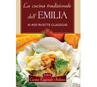 La cucina tradizionale dell'Emilia