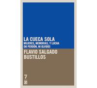 La Cueca Sola: Mujeres, Memoria Y Lucha (Ni Perdón Ni Olvido)