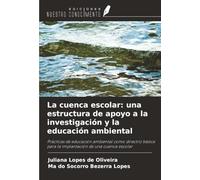 La cuenca escolar: una estructura de apoyo a la investigación y la educación ambiental: Prácticas de educación ambiental como directriz básica para la implantación de una cuenca escolar