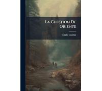 La Cuestion De Oriente