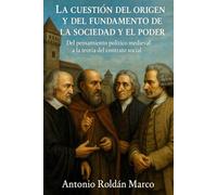 LA CUESTIÓN DEL ORIGEN Y DEL FUNDAMENTO DE LA SOCIEDAD Y EL PODER: Del pensamiento político medieval a la teoría del contrato social