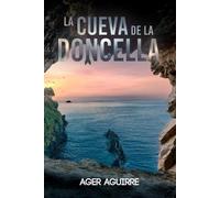 LA CUEVA DE LA DONCELLA (CRÍMENES Y LEYENDAS: Thrillers policíacos en la península ibérica)