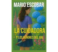 La Cuidadora y los Señores del Val: Un thriller adictivo (Novelas La Cuidadora)