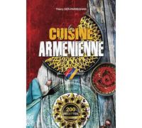 La CUISINE ARMENIENNE de Pierrette - Edition Collector 200 recettes