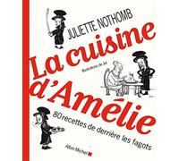 La Cuisine d'Amélie: 80 recettes de derrière les fagots
