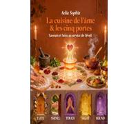 La Cuisine de l’Âme & Les Cinq Portes: Saveurs et Sens au service de l’éveil