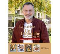 La Cuisine d'un dimanche à la campagne: Les recettes préférées des invités