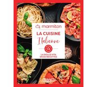 La Cuisine Italienne en 60 Recettes Faciles et Rapides - Livre de Cuisine Marmiton, édition 2024: La dolce vita en 60 recettes
