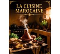 La Cuisine Marocaine: Strong iconic Moroccan dishes: Khobz, Zaalouk, Taktouka, Bessara, Msemmen, Briouates, Harira, Tajine, Atay, Couscous, Chermoula, Chebakia.