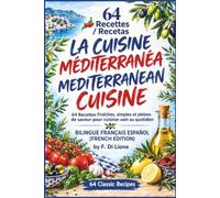 La Cuisine Méditerranéenne / Cocina Mediterranea: 64 Recettes Fraîches, simples et pleines de saveur pour cuisiner sain au quotidien, bilingüe Frances Español (French Edition)