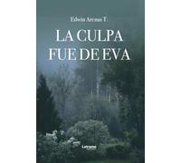 LA CULPA FUE DE EVA: 1 (Ficción)