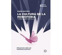 LA CULTURA DE LA HOMOFOBIA Y CÓMO ACABAR CON ELLA