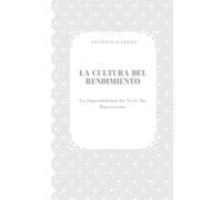 La Cultura del Rendimiento: La Imposibilidad De Vivir Sin Representar (El Yo Bajo Presión)